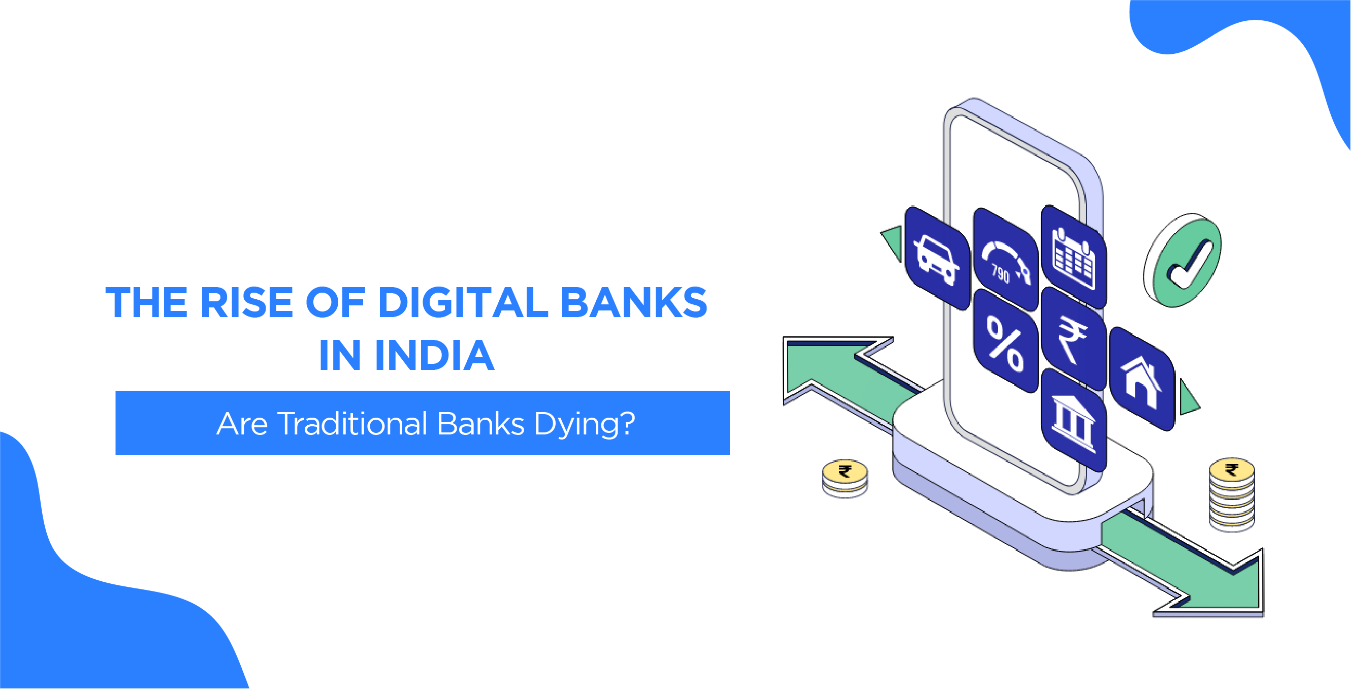 The Rise of Digital Banks in India – Are Traditional Banks Dying?